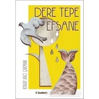 Dere Tepe Efsane - Koray Avcı Çakman - Tudem Yayınları