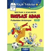 Haylaz Adam Futboldan Anlamıyor (5. Kitap) - Rüdiger Bertram - Tudem Yayınları