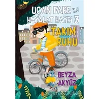 Uçan Fare ile Hayalet Hayri 3 - Takım Ruhu - Beyza Akyüz - Tudem Yayınları