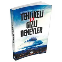 Dünya Hegemonyası İçin Yapılan Tehlikeli ve Gizli Deneyler