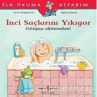 İnci Saçlarını Yıkıyor - Gözyaşı Akıtmadan! - Anna Wagenhoff - İş Bankası Kültür Yayınları