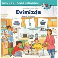Evimizde - Dünyayı Öğreniyorum - Annette Neubauer - İş Bankası Kültür Yayınları