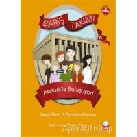 Atatürk’le Buluşuyor! - Barış Takımı - Sevgi Özel - Kırmızı Kedi Çocuk