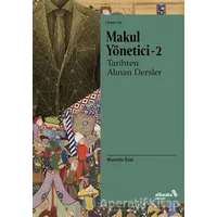 Makul Yönetici 2 - Tarihten Alınan Dersler - Mustafa Özel - Albaraka Yayınları