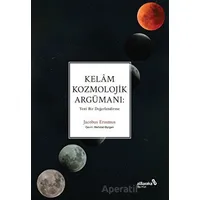 Kelam Kozmolojik Argümanı: Yeni Bir Değerlendirme - Jacobus Erasmus - Albaraka Yayınları