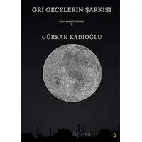 Gri Gecelerin Şarkısı - Gürkan Kadıoğlu - Cinius Yayınları