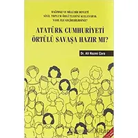 Atatürk Cumhuriyeti Örtülü Savaşa Hazır Mı? - Ali Nazmi Çora - Sonçağ Yayınları
