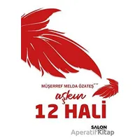 Aşkın 12 Hali - Müşerref Melda Özateş - Salon Yayınları