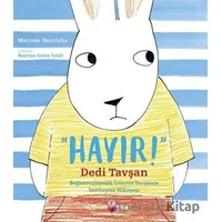 Hayır Dedi Tavşan: Bağımsızlaşmak İsteyen Tavşanın İnatlaşma Hikayesi