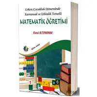 Erken Çocukluk Döneminde Kavramsal ve Etkinlik Temelli Matematik Öğretimi