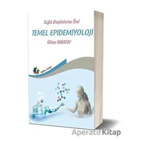 Sağlık Disiplinlerine Özel Temel Epidemiyoloji - Gülnaz Karatay - Eğiten Kitap