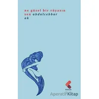 Ne Güzel Bir Rüyasın Sen - Abdulcebbar Ak - Klaros Yayınları