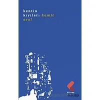 Kentin Kıyıları - Hamit Oral - Klaros Yayınları