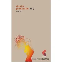 Ateşin Gürültüsü - Arif Mete - Klaros Yayınları