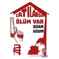 Çatılarda Ölüm Var - Ozan Uzun - Klaros Yayınları