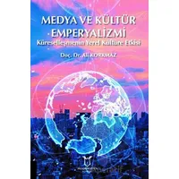 Medya ve Kültür Emperyalizmi - Ali Korkmaz - Akademisyen Kitabevi