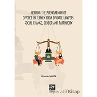 Hearing the Phenomenon of Divorce in Turkey From Divorce Lawyers: Social Change, Gender and Patriarc