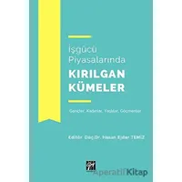İşgücü Piyasalarında Kırılgan Kümeler - Hasan Ejder Temiz - Gazi Kitabevi