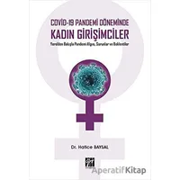 Covid-19 Pandemi Döneminde Kadın Girişimciler - Hatice Baysal - Gazi Kitabevi