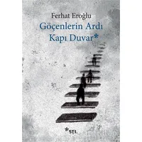 Göçenlerin Ardı Kapı Duvar - Ferhat Eroğlu - Sel Yayıncılık