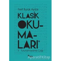 Klasik Okumaları - II: Tutunamayanlar Çağı - Ferit Burak Aydar - Sel Yayıncılık