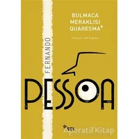 Bulmaca Meraklısı Quaresma - Fernando Pessoa - Sel Yayıncılık