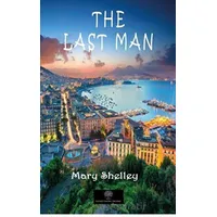 The Last Man - Mary Wollstonecraft Shelley - Platanus Publishing