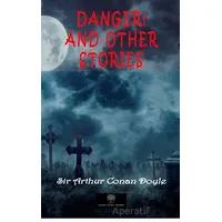 Danger! And Other Stories - Sir Arthur Conan Doyle - Platanus Publishing
