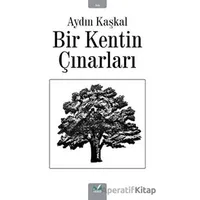 Bir Kentin Çınarları - Aydın Kaşkal - İzan Yayıncılık