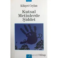 Kutsal Metinlerde Şiddet - Kifayet Ceylan - İzan Yayıncılık