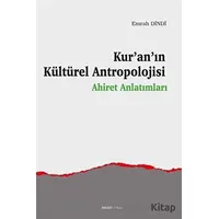 Kur’an’ın Kültürel Antropolojisi - Emrah Dindi - Ankara Okulu Yayınları