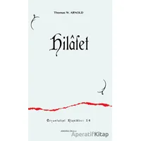 Hilafet - Thomas W. Arnold - Ankara Okulu Yayınları