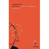 Yağmurun Gözleri - Gülçin Yağmur Akbulut - Klaros Yayınları