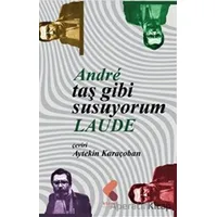 Taş Gibi Susuyorum - Andre Laude - Klaros Yayınları