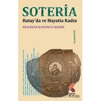 Soteria - Hatay’da ve Hayatta Kadın - Neslihan Kanuncu Seçkin - Klaros Yayınları