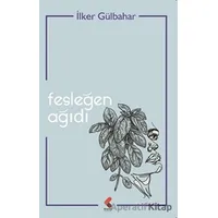Fesleğen Ağıdı - İlker Gülbahar - Klaros Yayınları