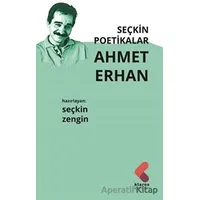 Seçkin Poetikalar Ahmet Erhan - Seçkin Zengin - Klaros Yayınları