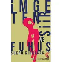 İmge, Ten, Şiir ve Fuhuş - Şükrü Kırkağaç - Klaros Yayınları