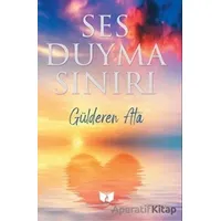 Ses Duyma Sınırı - Gülderen Ata - Ateş Yayınları