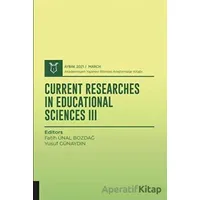Current Researches in Educational Sciences III (AYBAK 2021 Mart)