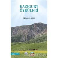 Kazıgurt Öyküleri - Nurgali Oraz - Bengü Yayınları