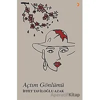 Açtım Gönlümü - İffet Taviloğlu Azak - Cinius Yayınları