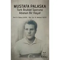 Mustafa Palaska Türk Bisiklet Sporuna Adanan Bir Hayat - Özbay Güven - Akademisyen Kitabevi