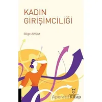 Kadın Girişimciliği - Bilge Aksay - Akademisyen Kitabevi