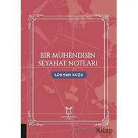 Bir Mühendisin Seyahat Notları - Lokman Kuzu - Akademisyen Kitabevi