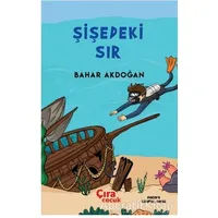 Şişedeki Sır - Bahar Akdoğan - Çıra Çocuk Yayınları