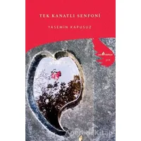Tek Kanatlı Senfoni - Yasemin Kapusuz - Çıra Yayınları