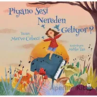 Piyano Sesi Nereden Geliyor? - Merve Cebeci - Luna Yayınları