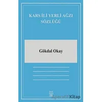 Kars İli Yerli Ağzı Sözlüğü - Gökdal Okay - Luna Yayınları