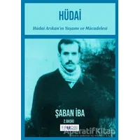 Hüdai - Hüdai Arıkan’ın Yaşamı ve Mücadelesi - Şaban İba - Favori Yayınları